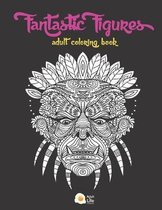 Fantastic Figures Adult Coloring Book: A book full of fantasy characters to color and relax through art therapy