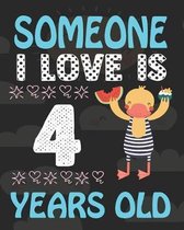 Someone I Love Is 4 Years Old