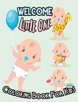 Welcome Little One Coloring Book for Kids