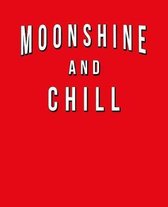 Moonshine And Chill