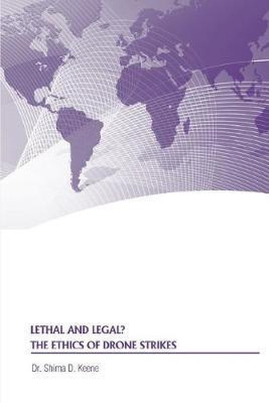 Lethal and Legal? The Ethics of Drone Strikes 9781688156357 Shima D