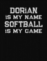 Dorian Is My Name Softball Is My Game
