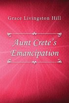 Aunt Crete's Emancipation