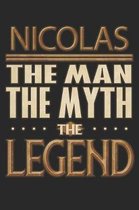 Nicolas The Man The Myth The Legend: Nicolas Notebook Journal 6x9 Personalized Customized Gift For Someones Surname Or First Name is Nicolas