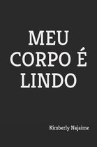 Meu Corpo � Lindo