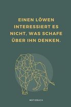 Einen L wen Interessiert Es Nicht, Was Schafe ber Ihn Denken. Notizbuch