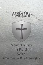 Marlon Stand Firm in Faith with Courage & Strength: Personalized Notebook for Men with Bibical Quote from 1 Corinthians 16:13