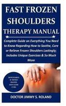 Fast Frozen Shoulders Therapy Manual