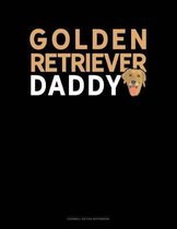 Golden Retriever Daddy: Cornell Notes Notebook