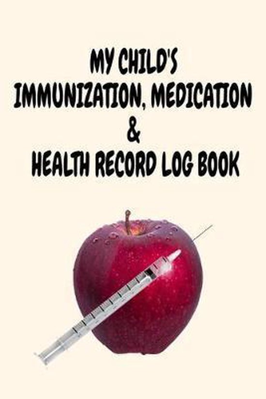 My Child's Immunization, Medication & Health Record Log Book, Sosha