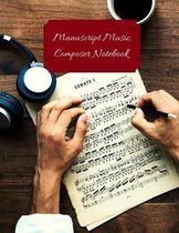 Manuscript Music Composer Notebook: Blank Music Sheet Notebook (12 Staves) Perfect Gift For Aspiring Musicians, Songwriters, Composers