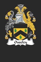 Ouseley: Ouseley Coat of Arms and Family Crest Notebook Journal (6 x 9 - 100 pages)