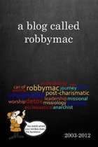 A Blog Called Robbymac