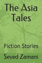 The Asia Tales: Fiction Stories