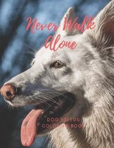 Never Walk Alone Dog Breeds Coloring Book: 8.5 X 11 Inch Dogs Coloring Notebook For Adults Seniors and Kids - Large Easy Relaxing Designs
