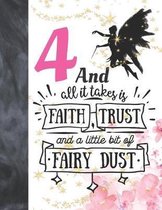 4 And All It Takes Is Faith, Trust And A Little Bit Of Fairy Dust: Glitter Fairy Land Sketchbook Activity Book Gift For Girls - Magical Christmas Quot