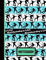 Skateboarding Is Life! (NOTEBOOK)