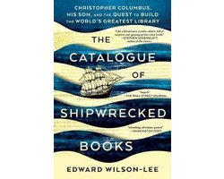 The Catalogue of Shipwrecked Books: Christopher Columbus, His Son, and the Quest to Build the World's Greatest Library