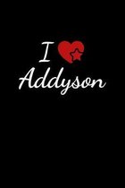 I love Addyson: Notebook / Journal / Diary - 6 x 9 inches (15,24 x 22,86 cm), 150 pages. For everyone who's in love with Addyson.