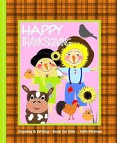 Happy Thanksgiving: Kids Illustrated Writing Drawing Notebook