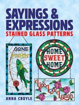 Dover Crafts: Stained Glass - Sayings & Expressions