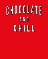 Chocolate And Chill