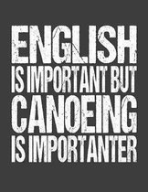 English Is Important But Canoeing Is Importanter