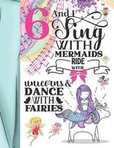 6 And I Sing With Mermaids Ride With Unicorns & Dance With Fairies: Magical Sketchbook Activity Book Gift For Majestic Girls - Fairy Tale Animals Sket