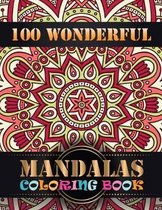 100 Wonderful Mandalas Coloring Book: An Adult Coloring Book with Mandala flower Fun, Easy, and Relaxing Coloring Pages For Meditation And Happiness w