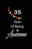 35 years of being awesome: funny and cute blank lined journal Notebook, Diary, planner Happy 35th thirty-fifth Birthday Gift for thirty five year