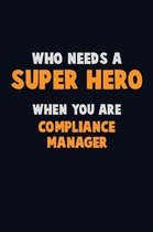 Who Need A SUPER HERO, When You Are Compliance Manager
