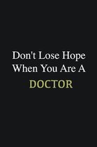 Don't lose hope when you are a Doctor: Writing careers journals and notebook. A way towards enhancement