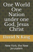 One World One Nation under one God, Jesus Christ