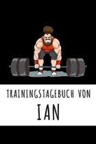 Trainingstagebuch von Ian: Personalisierter Tagesplaner f�r dein Fitness- und Krafttraining im Fitnessstudio oder Zuhause