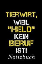 Tierwirt, Weil  Held  Kein Beruf Ist Notizbuch