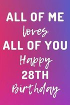All Of Me Loves All Of You Happy 28th Birthday