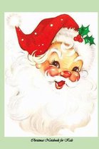 Christmas Notebook for Kids: Wonderful Santa Clause notebook journal for kids to write all about their favorite day of the year. Sweet stocking fil