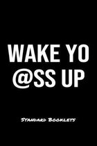 Wake Yo @ss Up Standard Booklets: A softcover fitness tracker to record five exercises for five days worth of workouts.