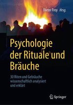 Psychologie Der Rituale Und Br�uche: 30 Riten Und Gebr�uche Wissenschaftlich Analysiert Und Erkl�rt