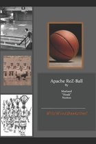 Apache ReZ-Ball: Apache Wild Wind Basketball