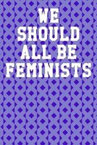 We Should All Be Feminists: Ukulele Tab Notebook 6''x9'' 120 Pages