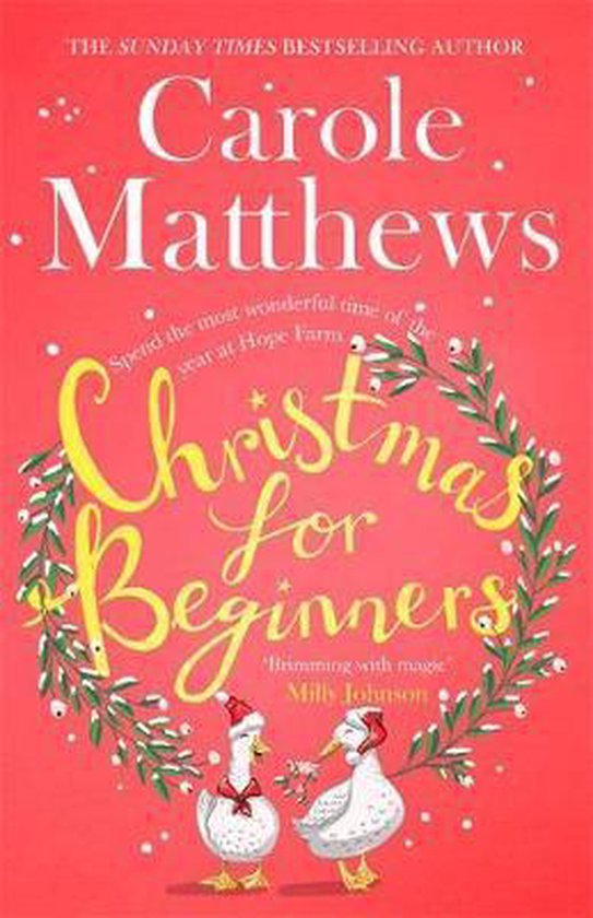 Boekomslag: Kerstmis voor beginners van Carole Matthews. Twee eenden met kerstmutsen staan onder een groenblijvende krans. "Spend the most wonderful time of the year at Hope Farm."