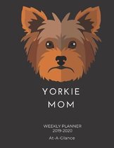 Yorkie Mom Weekly Planner 2019-2020 At-A-Glance: 8.5''X11'' 120 Pages Dated Calendar With To-Do List 2019-2020 Academic Calendar and Organizer 2020 Year