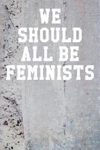 We Should All Be Feminists: Ukulele Tab Notebook 6''x9'' 120 Pages