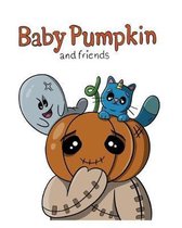 Baby Pumpkin and Friends