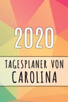 2020 Tagesplaner von Carolina: Personalisierter Kalender f�r 2020 mit deinem Vornamen