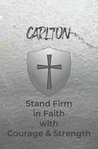 Carlton Stand Firm in Faith with Courage & Strength: Personalized Notebook for Men with Bibical Quote from 1 Corinthians 16:13