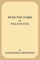 With the Turks in Palestine