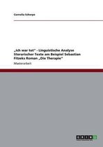 Ich War Tot  - Linguistische Analyse Literarischer Texte Am Beispiel Sebastian Fitzeks Roman Die Therapie