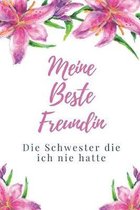 Meine Beste Freundin Die Schwester Die Ich Nie Hatte: A5 blanko liebevolle Geschenkidee f�r deine beste Freundin- BFF - Geburtstag - pers�nliches Gesc